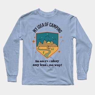 My idea of camping Long Sleeve T-Shirt